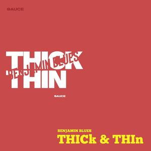 THICk & THIn