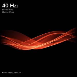 40 Hz: Binaural Beats (Gamma Waves)