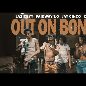 Out On Bond (feat. Jay Cinco, D3 & La2iceyy) [Explicit]