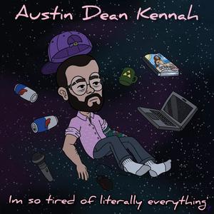 I'm so tired of literally everything (Explicit)