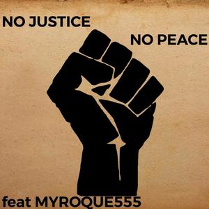 No Justice No Peace(feat. MyRoque555) (Explicit)