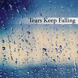Tears Keep Falling