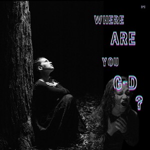 Where Are You G-D