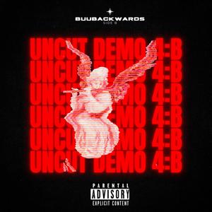 UNCUT DEMO 4: SIDE B (Explicit)