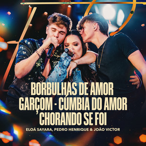 Borbulhas de Amor / Garçom / Cúmbia do Amor / Chorando Se Foi