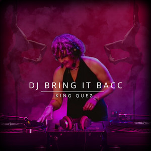 DJ Bring It Back (Explicit)