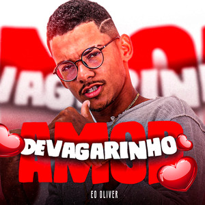 DEVAGARINHO AMOR (Explicit)