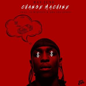 Change Machine(feat. Sha Sha Jones & Aj McQueen)