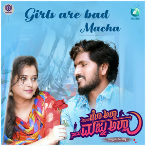 Girls Are Bad Macha (From "Avalu Laila Alla,Nanu Maznu Alla")