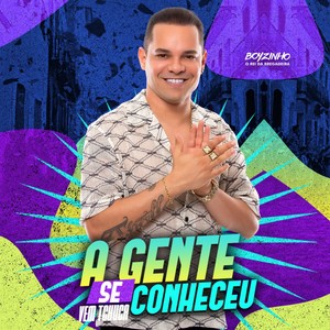 A gente se conheceu (Vem tchuca)