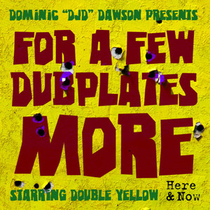 Dominic "DJD" Dawson Presents "For a Few Dubplates More"