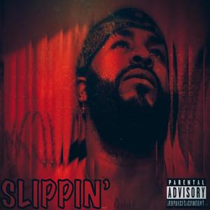 Slippin' (Explicit)