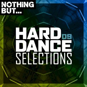 Nothing But... Hard Dance Selections, Vol. 09