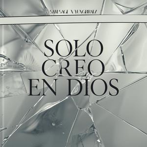 Solo Creo En Dios