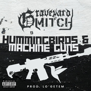 Hummingbirds & Machine Guns (Explicit)