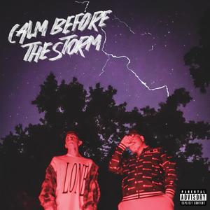 Calm Before The Storm (Explicit)