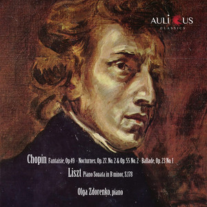 Chopin: Fantaisie, Op.49 - Nocturnes, Op. 27. No. 2 & Op. 55 No. 2 - Ballade, Op. 23 No. 1 - Liszt: Piano Sonata in B minor, S. 178