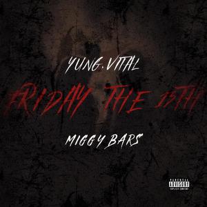 Friday The 13th(feat. Miggy Bars) (Explicit)
