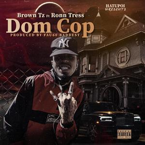 Dom Cop (feat. Ronn Tress) [Explicit]