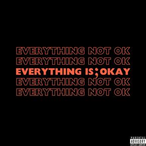 Everything Is Okay (Explicit)