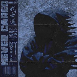 Never Cared (Explicit)