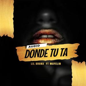 DONDE TU TA (feat. Mayelin) [Explicit]