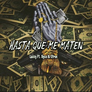 Hasta Que Me Maten (Explicit)