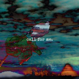 Call for Me.