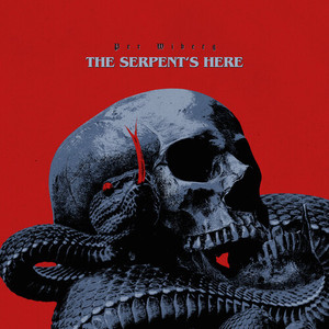 The Serpent’s Here (Explicit)