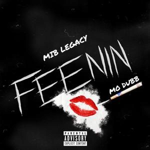 Feenin (feat. Mo Dubb) (Explicit)