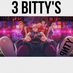 3 Bitty's (Explicit)