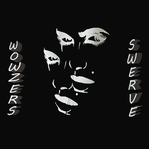 WOWZERS (Swerve) [Explicit]