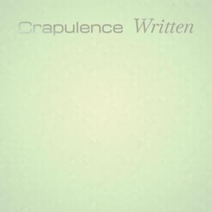 Crapulence Written