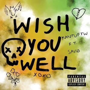 Wish You Well (feat. SAV0) (Explicit)