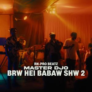 Brw Hei Babaw Shw 2 (feat. Master Djo)