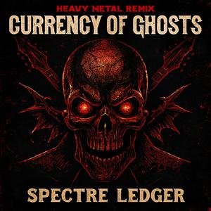 Currency of ghosts (Heavy metal remix)