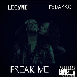 Freak Me(feat. Fedarro) (Explicit)