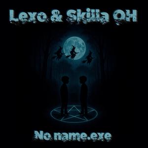 No_Name.exe (feat. Skilla OH) (Explicit)