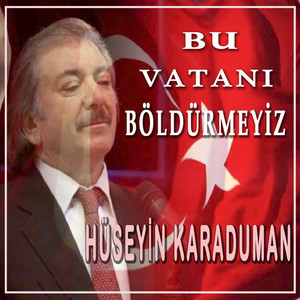 Bu Vatanı Böldürmeyiz