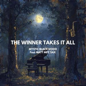 The winner takes it all (feat. Mystic BlackWood)