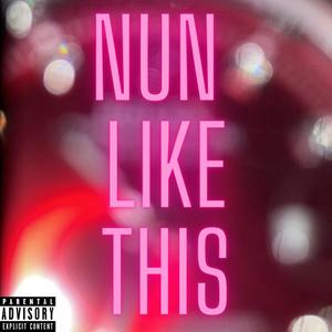 Nun Like This (feat. Mo Stackkz) (Explicit)