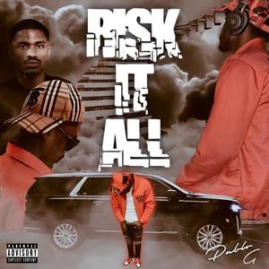 RISK IT ALL (Explicit)