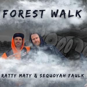 Forest Walk (feat. Ratty Maty, Sequoyah Faulk & Goldylocks)