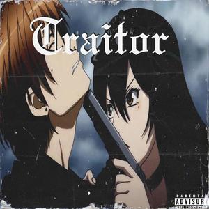 Traitor(feat. Kryptic) (Explicit)