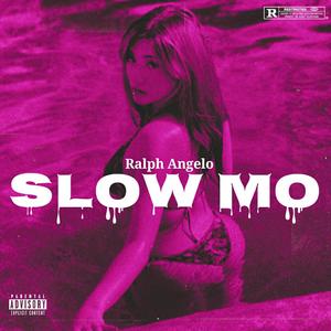 Slow Mo (Explicit)