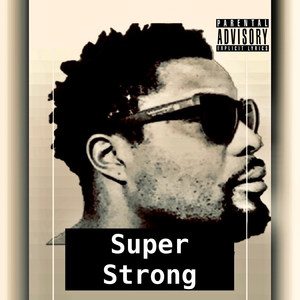 Super Strong (Explicit)