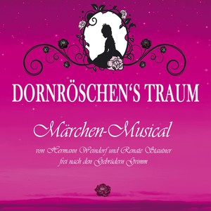 Dornröschens Traum (Ein Märchen Musical)