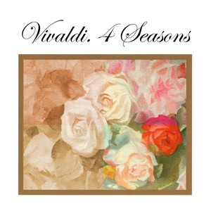 The 4 Seasons (Le Quattro Staggioni) . Vivaldi