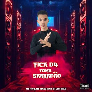 FICA D4 TOMA SARRADÃO (feat. MC NITO & MC MARY MAII) (Explicit)