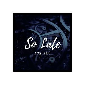 So Late (Explicit)